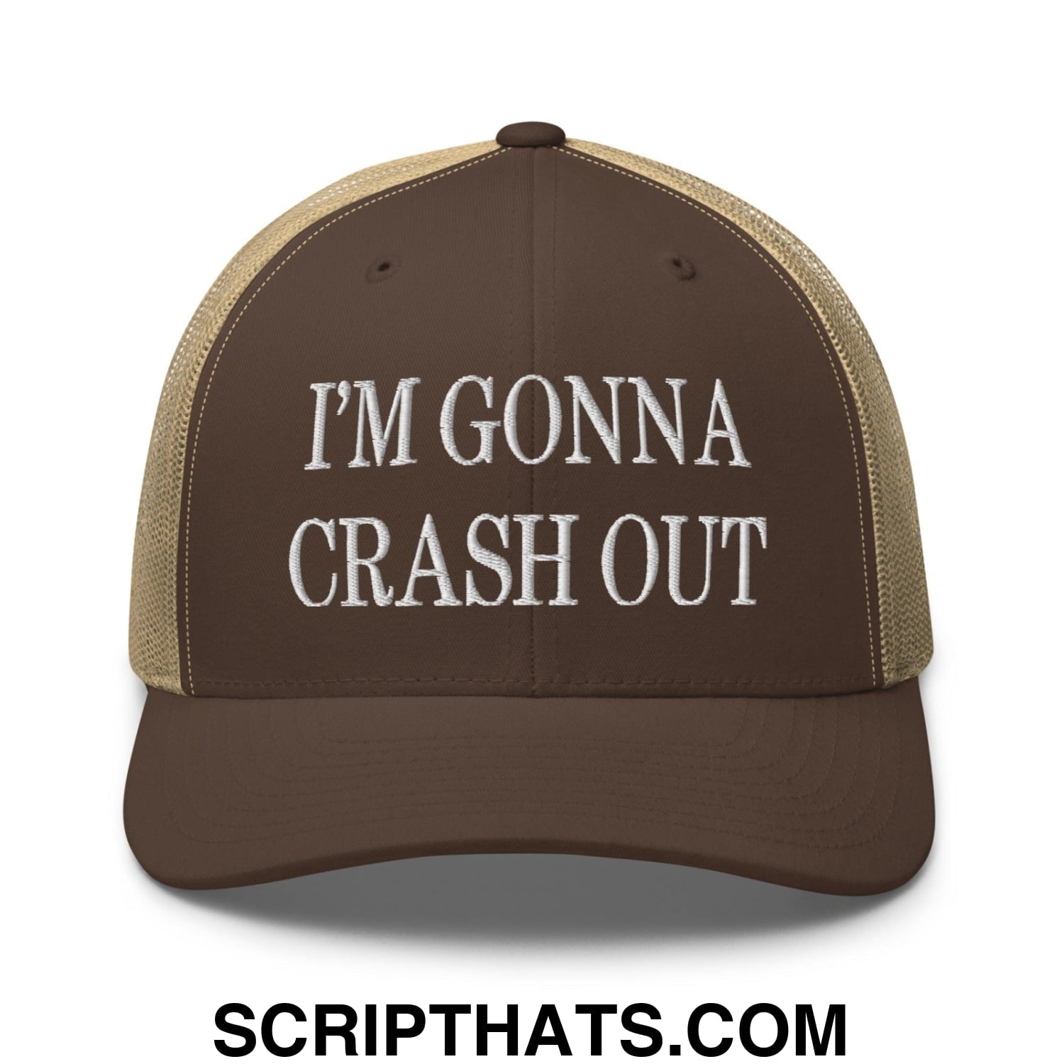 I'm Gonna Crash Out Embroidered Mesh Trucker Hat Brown Khaki