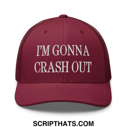 I'm Gonna Crash Out Embroidered Mesh Trucker Hat Cranberry