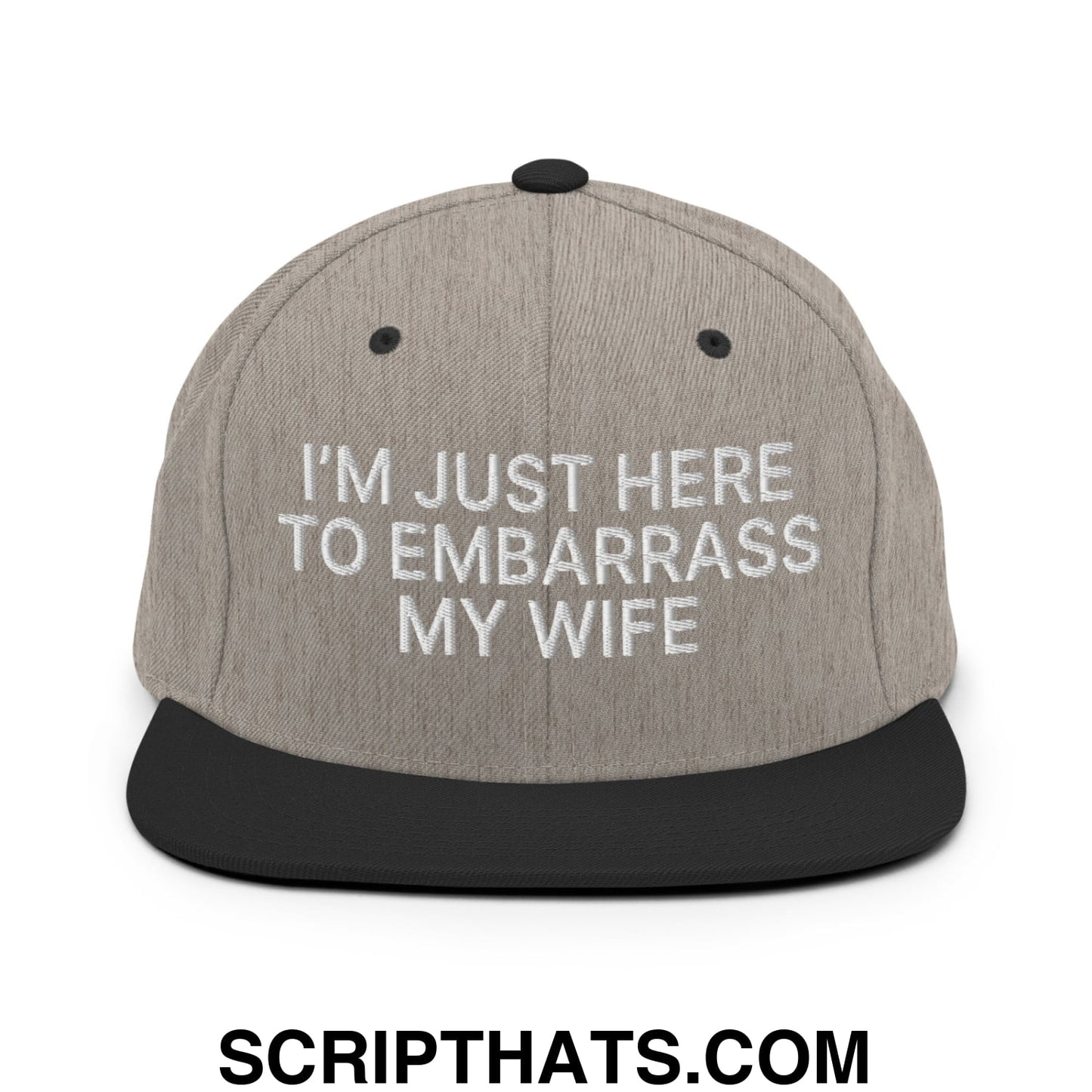 I'm Just Here to Embarrass My Wife Embroidered Flat Bill Brim Snapback Hat Heather Black