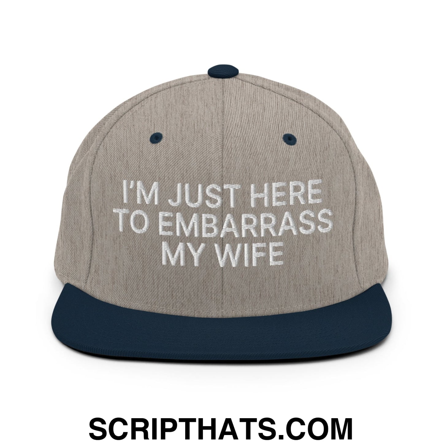 I'm Just Here to Embarrass My Wife Embroidered Flat Bill Brim Snapback Hat Heather Grey Navy