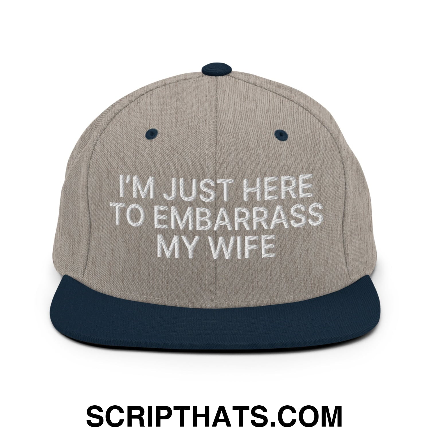 I'm Just Here to Embarrass My Wife Embroidered Flat Bill Brim Snapback Hat Heather Grey Navy