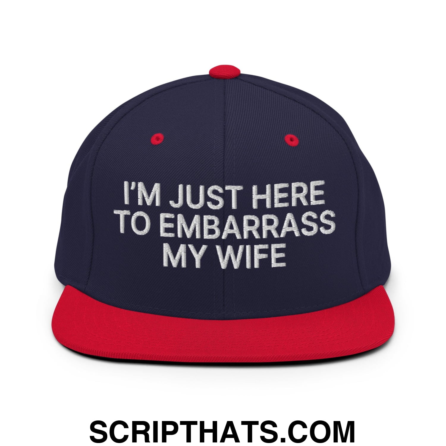 I'm Just Here to Embarrass My Wife Embroidered Flat Bill Brim Snapback Hat Navy Red