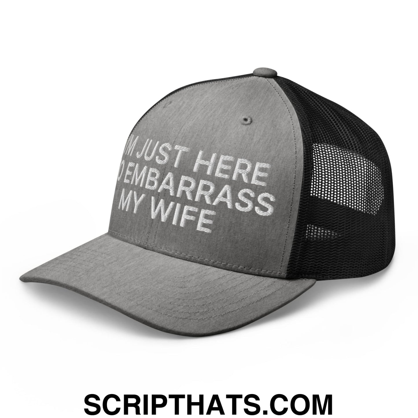 I'm Just Here to Embarrass My Wife Embroidered Mesh Trucker Hat Heather Black