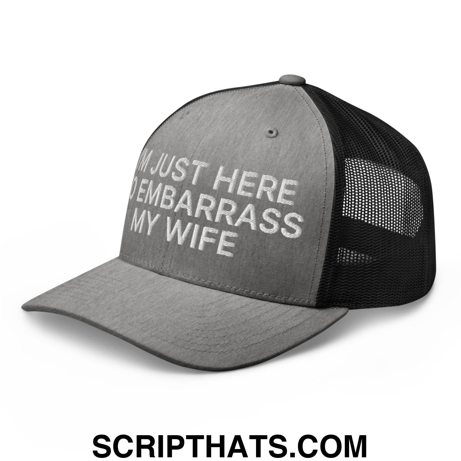 I'm Just Here to Embarrass My Wife Embroidered Mesh Trucker Hat Heather Black
