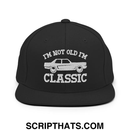 I'm Not Old I'm Classic Embroidered Flat Bill Brim Snapback Hat Black