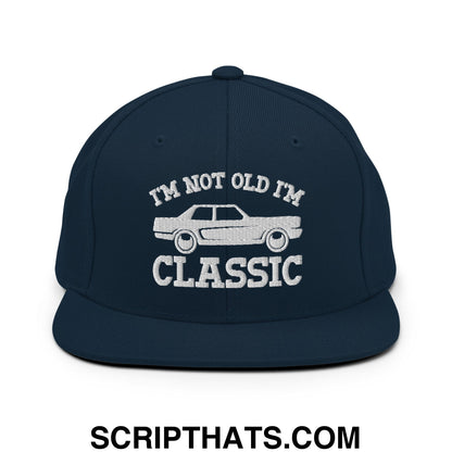 I'm Not Old I'm Classic Embroidered Flat Bill Brim Snapback Hat Dark Navy