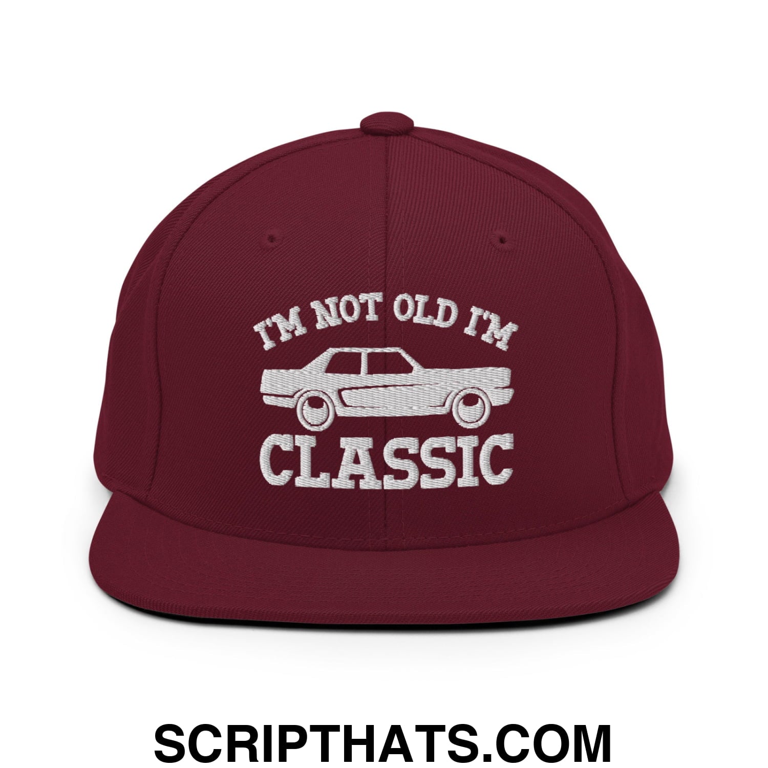 I'm Not Old I'm Classic Embroidered Flat Bill Brim Snapback Hat Maroon