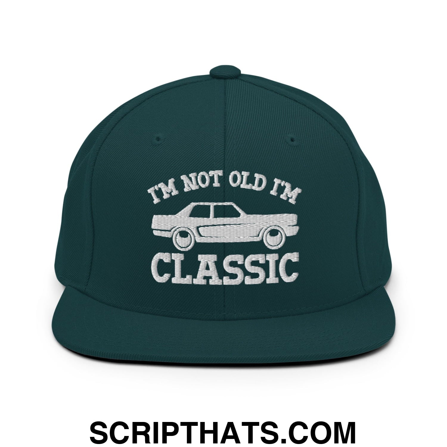 I'm Not Old I'm Classic Embroidered Flat Bill Brim Snapback Hat Spruce