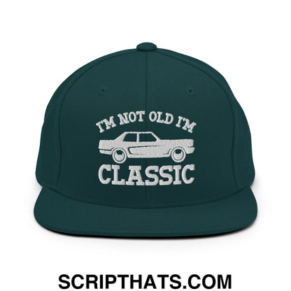 I'm Not Old I'm Classic Embroidered Flat Bill Brim Snapback Hat Spruce