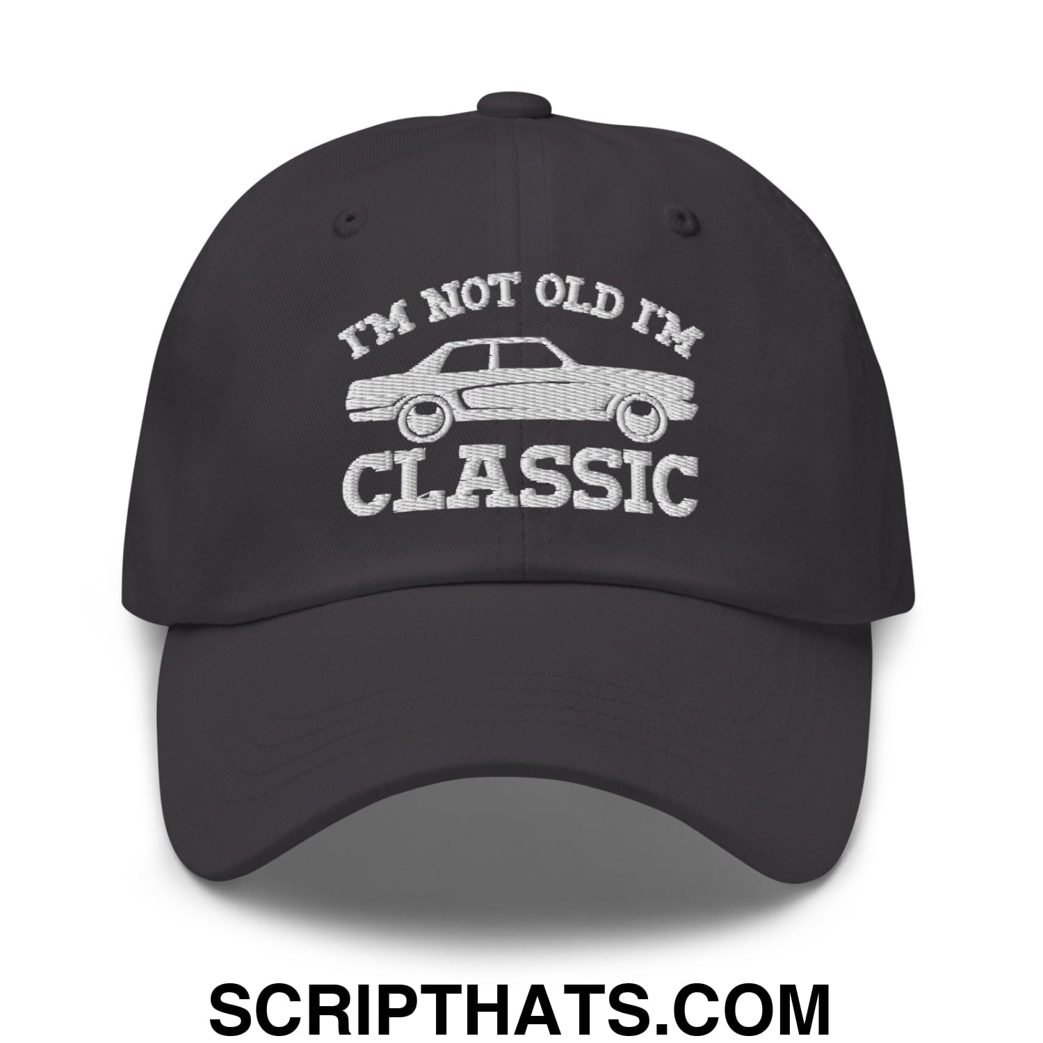 I'm Not Old I'm Classic Embroidered Unstructured Dad Hat Dark Grey