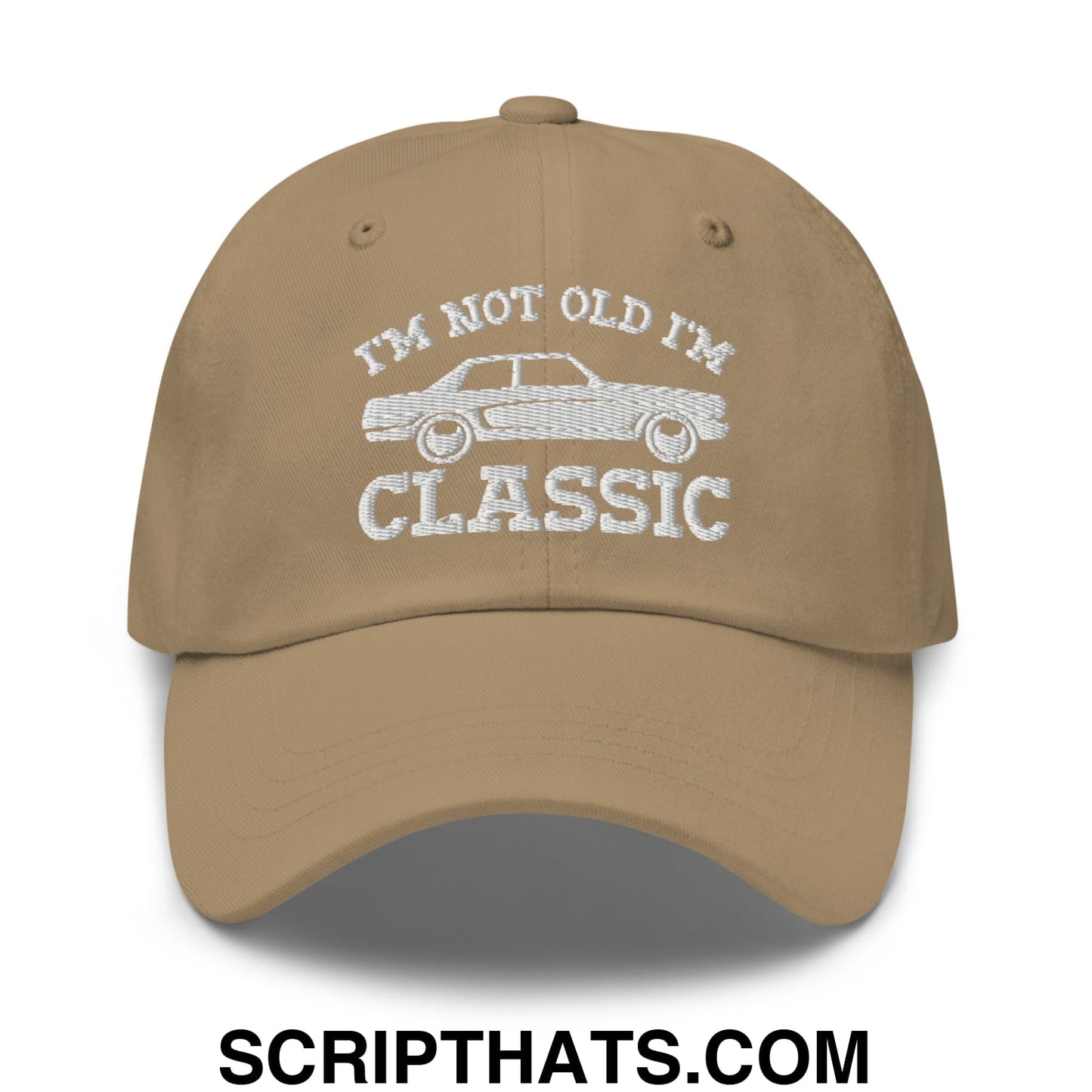 I'm Not Old I'm Classic Embroidered Unstructured Dad Hat Khaki