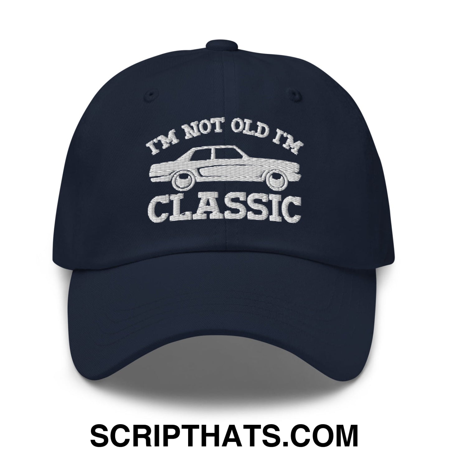I'm Not Old I'm Classic Embroidered Unstructured Dad Hat Navy