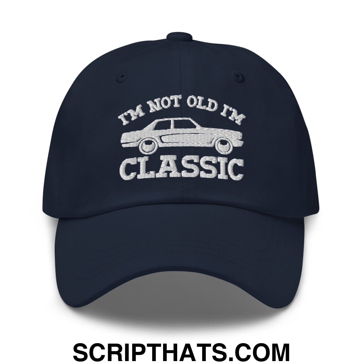 I'm Not Old I'm Classic Embroidered Unstructured Dad Hat Navy