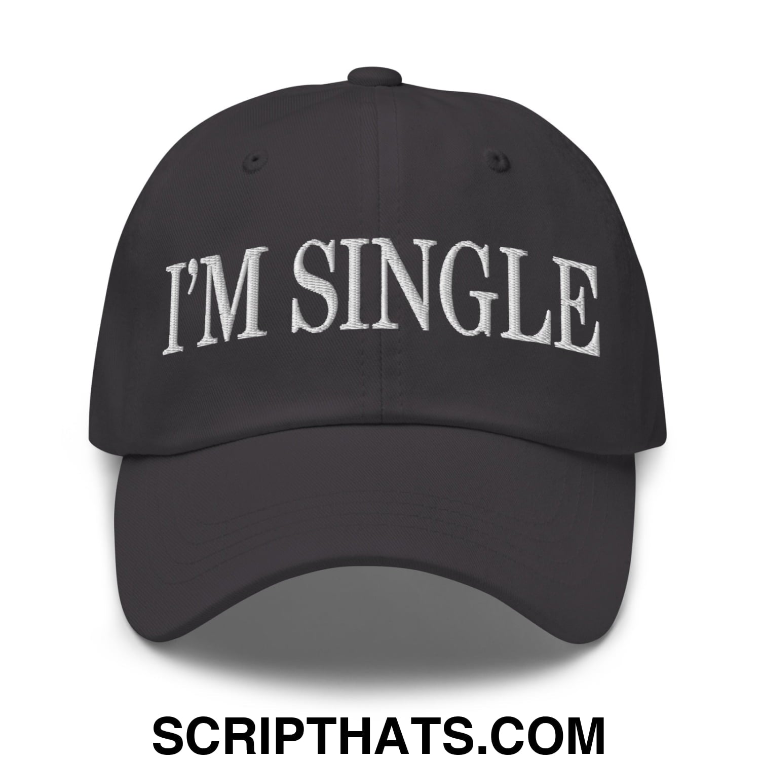 I'm Single Embroidered Unstructured Dad Hat Dark Grey