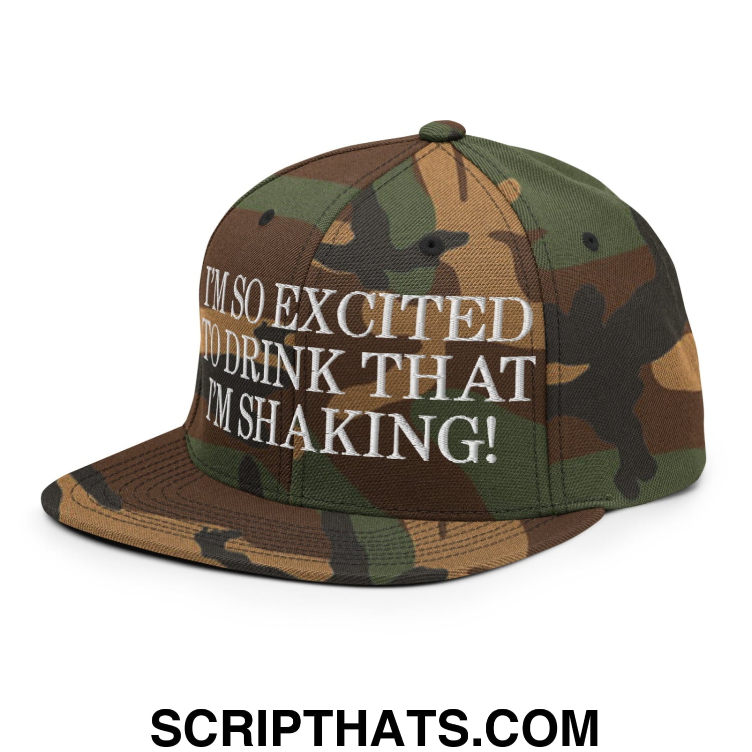 I'm So Excited to Drink that I'm Shaking! Embroidered Flat Bill Brim Snapback Hat Green Camo