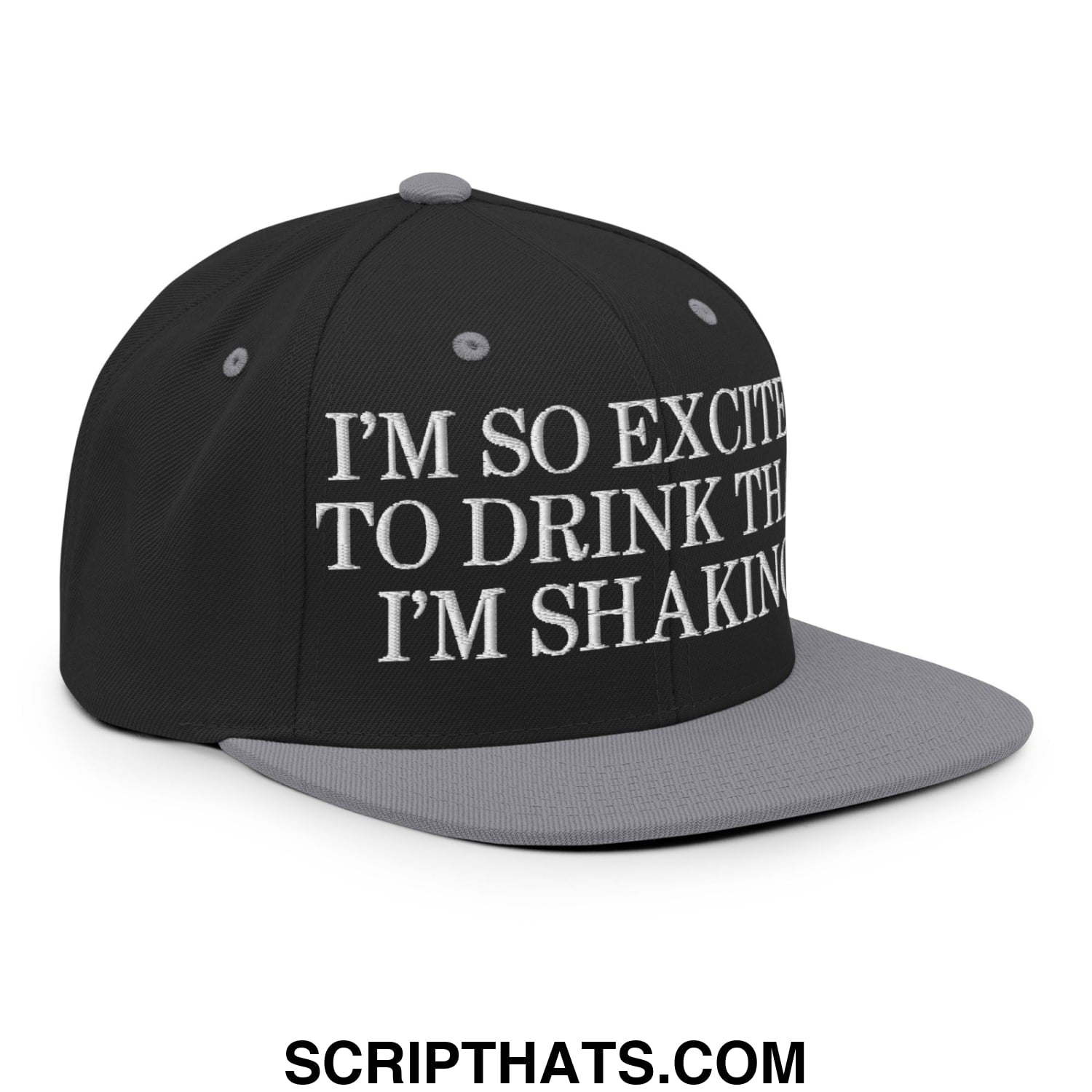 I'm So Excited to Drink that I'm Shaking! Embroidered Flat Bill Brim Snapback Hat Black Silver