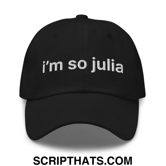 I'm So Julia Dad Hat Black