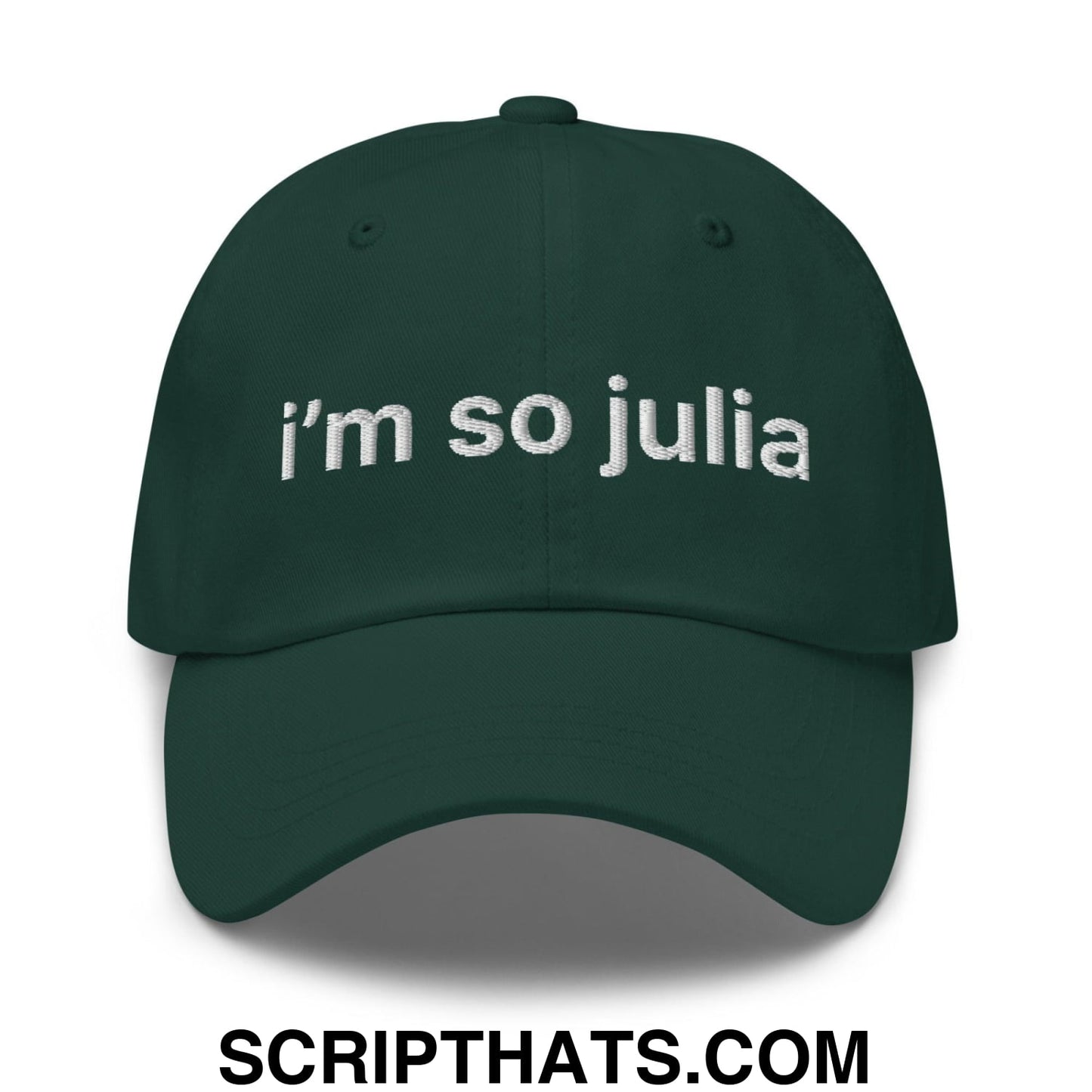 I'm So Julia Dad Hat Spruce
