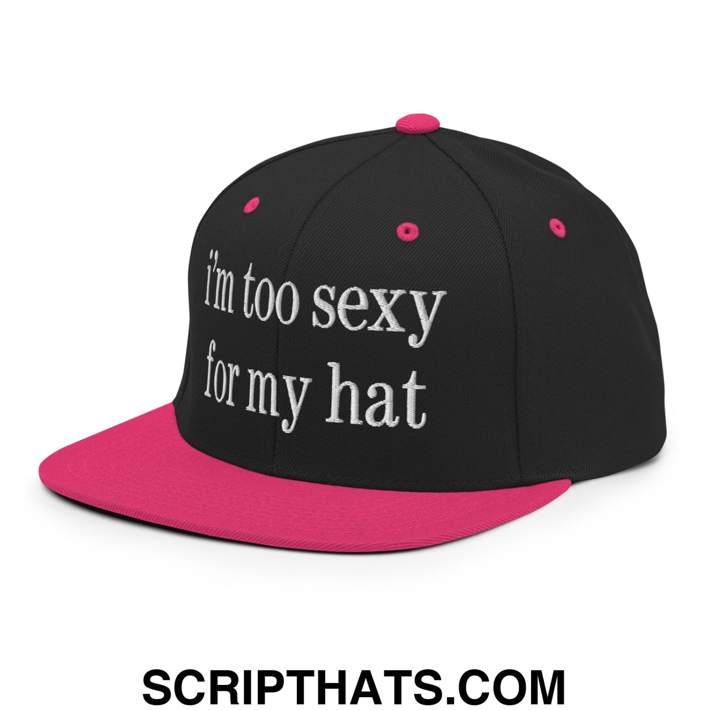 i'm too sexy for my hat Embroidered Flat Bill Brim Snapback Hat Black Neon Pink