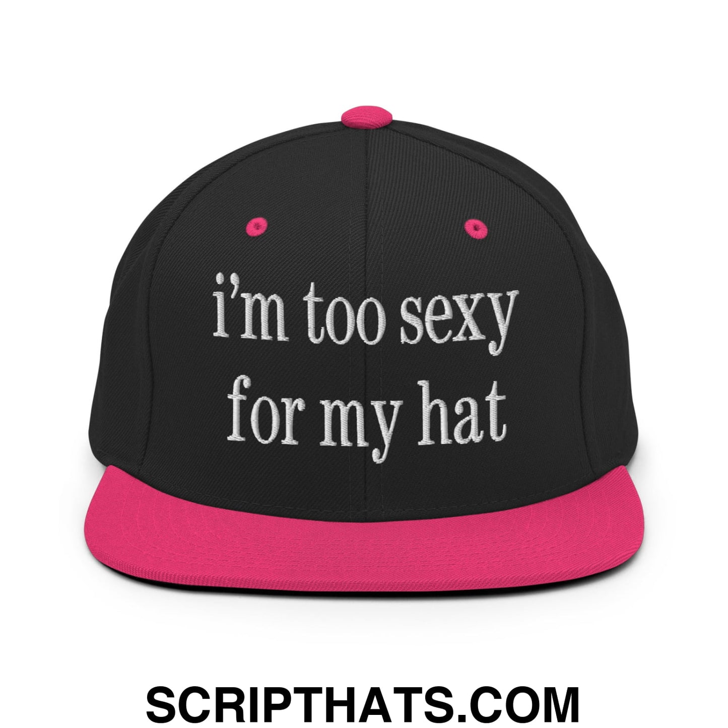 i'm too sexy for my hat Embroidered Flat Bill Brim Snapback Hat Black Neon Pink
