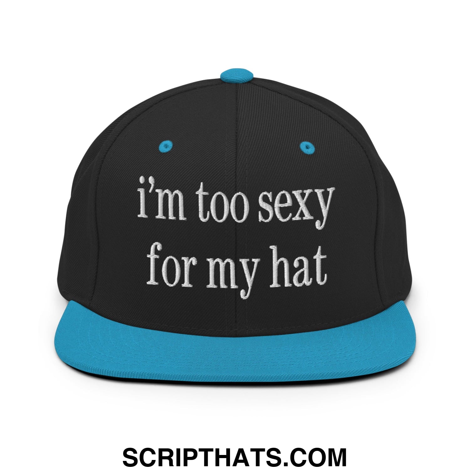 i'm too sexy for my hat Embroidered Flat Bill Brim Snapback Hat Black Teal