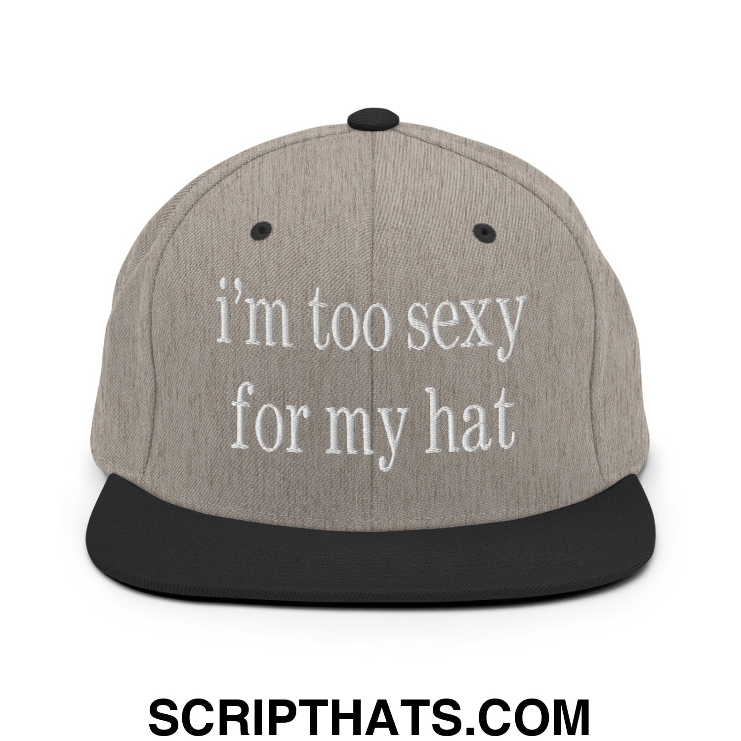 i'm too sexy for my hat Embroidered Flat Bill Brim Snapback Hat Heather Black
