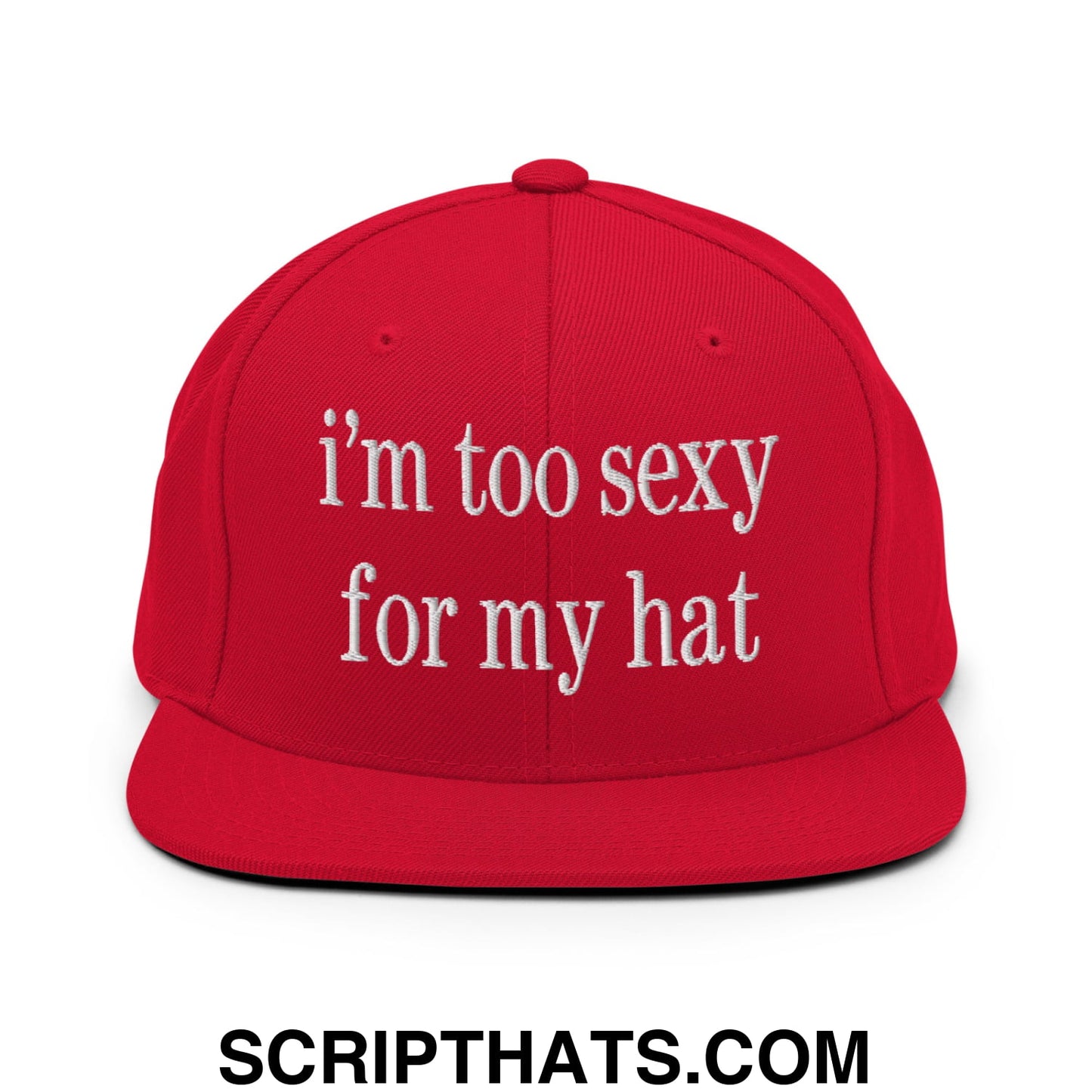 i'm too sexy for my hat Embroidered Flat Bill Brim Snapback Hat Red