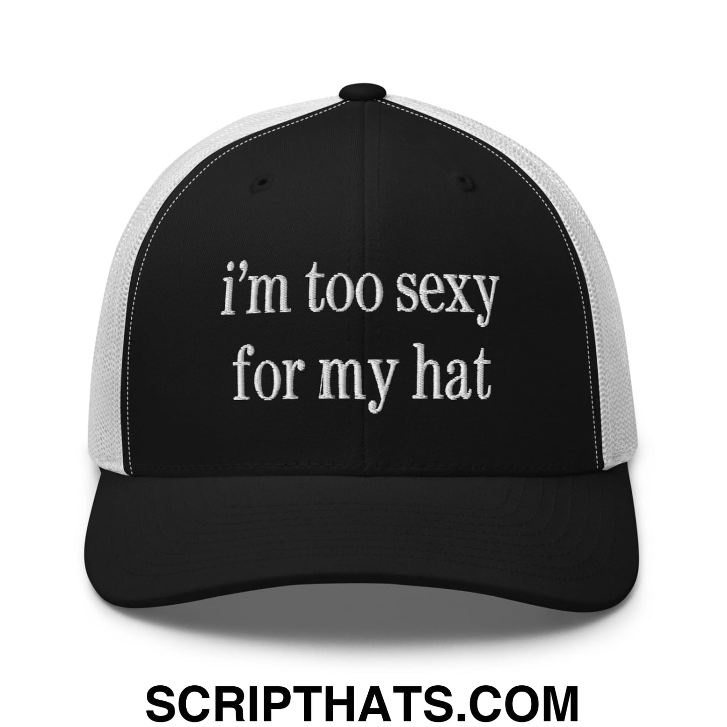 i'm too sexy for my hat Embroidered Mesh Trucker Hat Black White