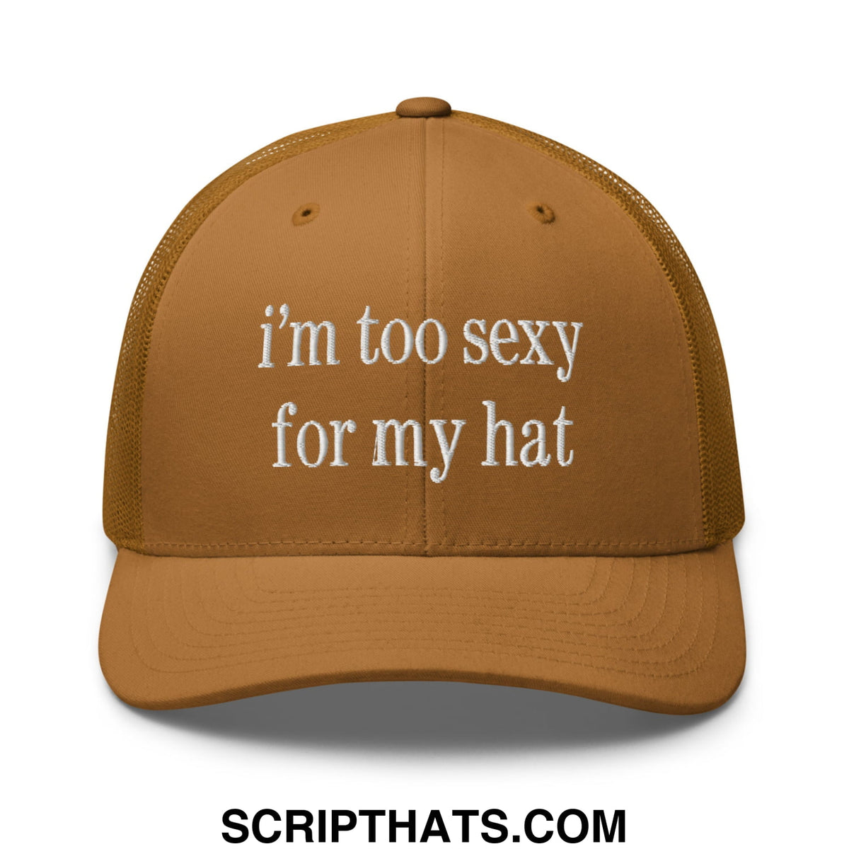 A tan mesh trucker hat with white embroidered text reading im too sexy for my hat in a casual style