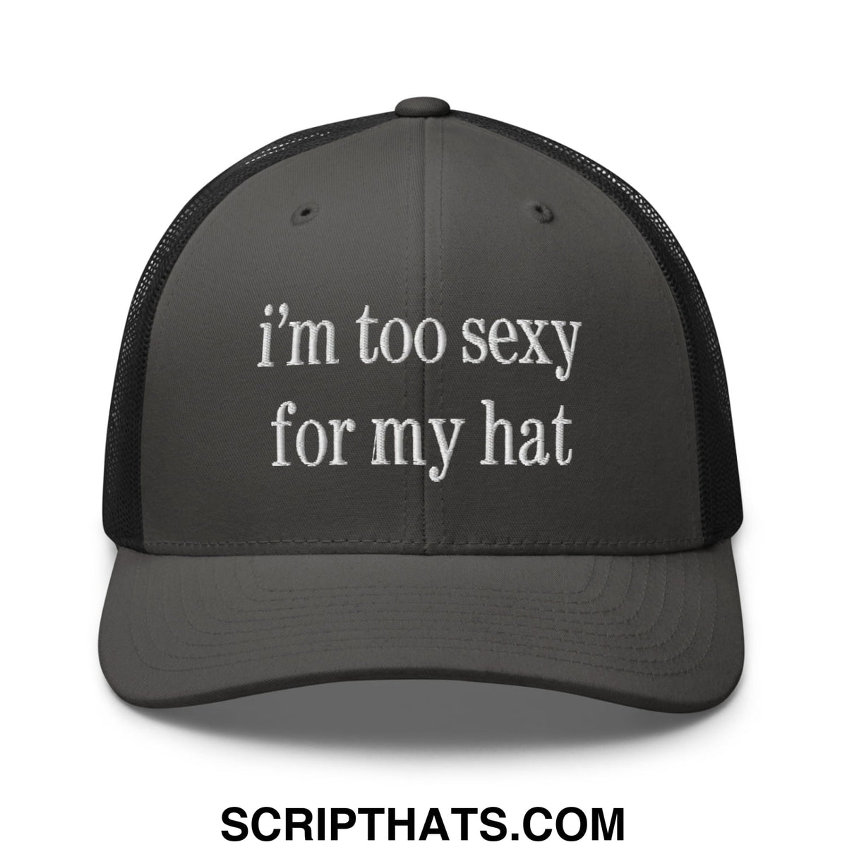 Black mesh trucker hat with white embroidered text reading im too sexy for my hat on the front panel