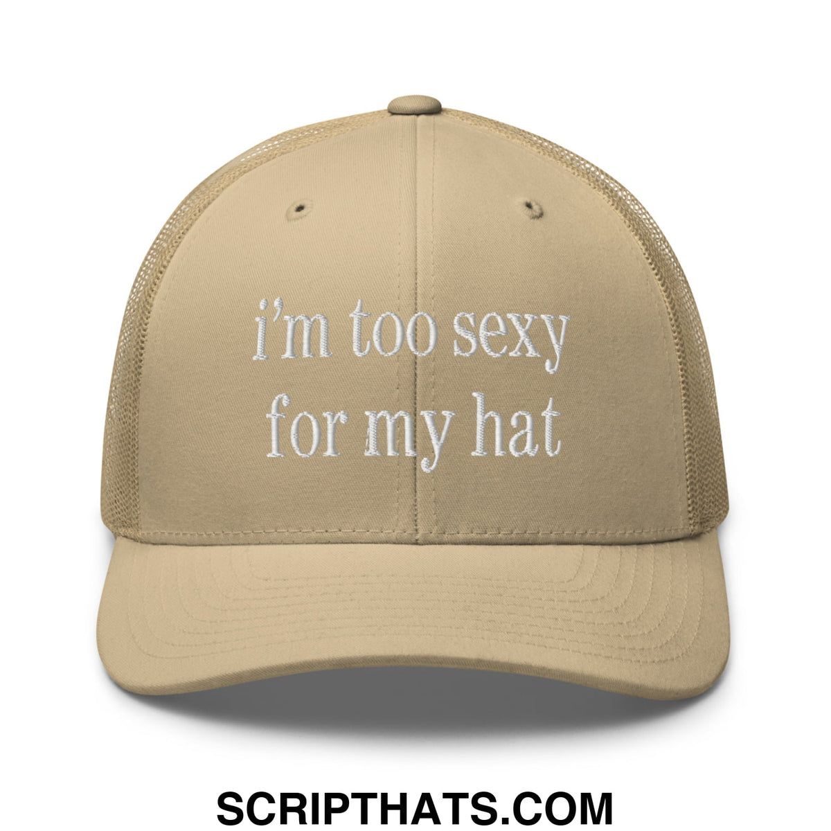 Beige mesh trucker hat with white embroidered text reading im too sexy for my hat designed for casual wear