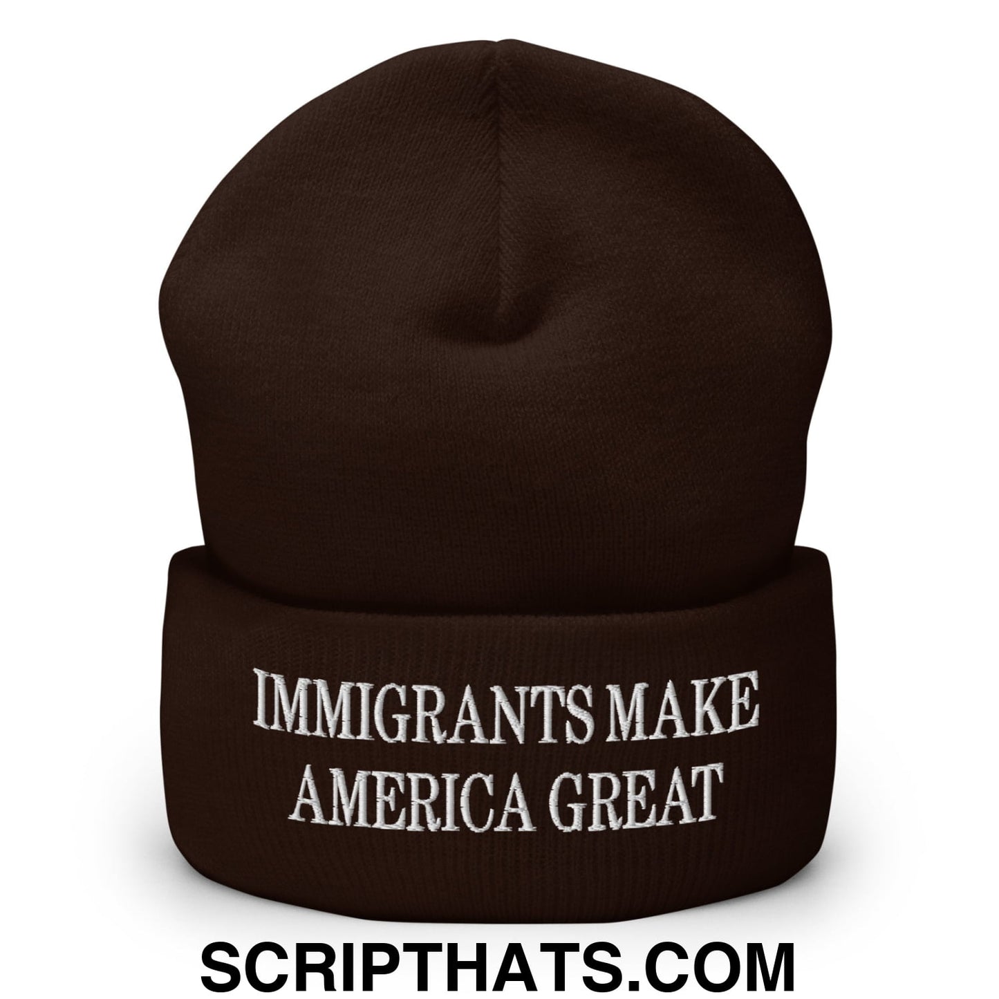 Immigrants Make America Great Embroidered Cuffed Knit Beanie Brown