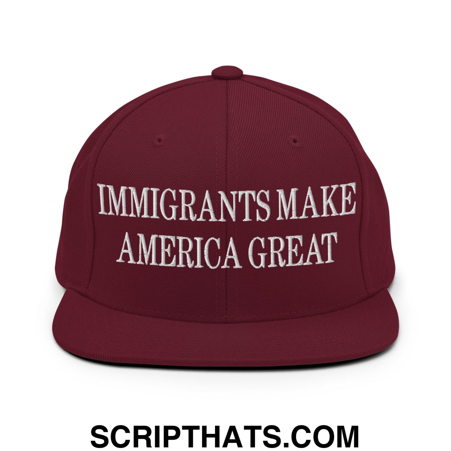 Immigrants Make America Great Embroidered Flat Bill Brim Snapback Hat Maroon