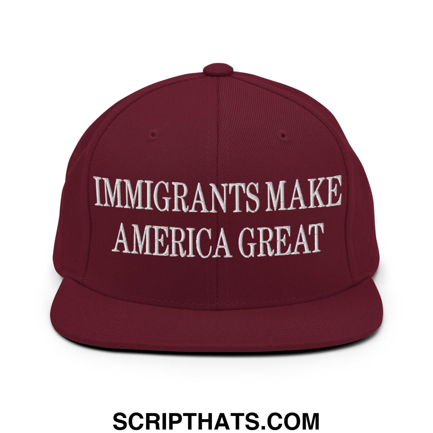 Immigrants Make America Great Embroidered Flat Bill Brim Snapback Hat Maroon
