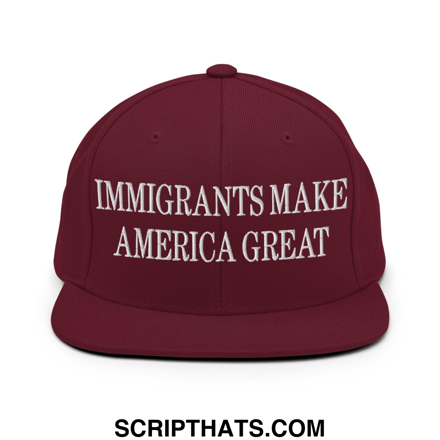 Immigrants Make America Great Embroidered Flat Bill Brim Snapback Hat Maroon