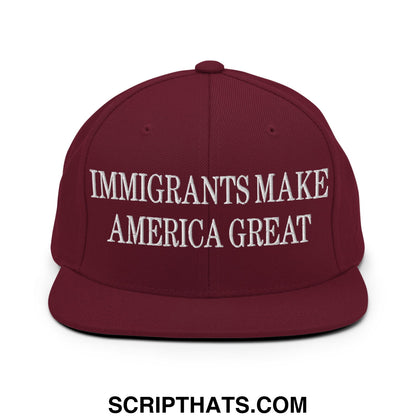 Immigrants Make America Great Embroidered Flat Bill Brim Snapback Hat Maroon