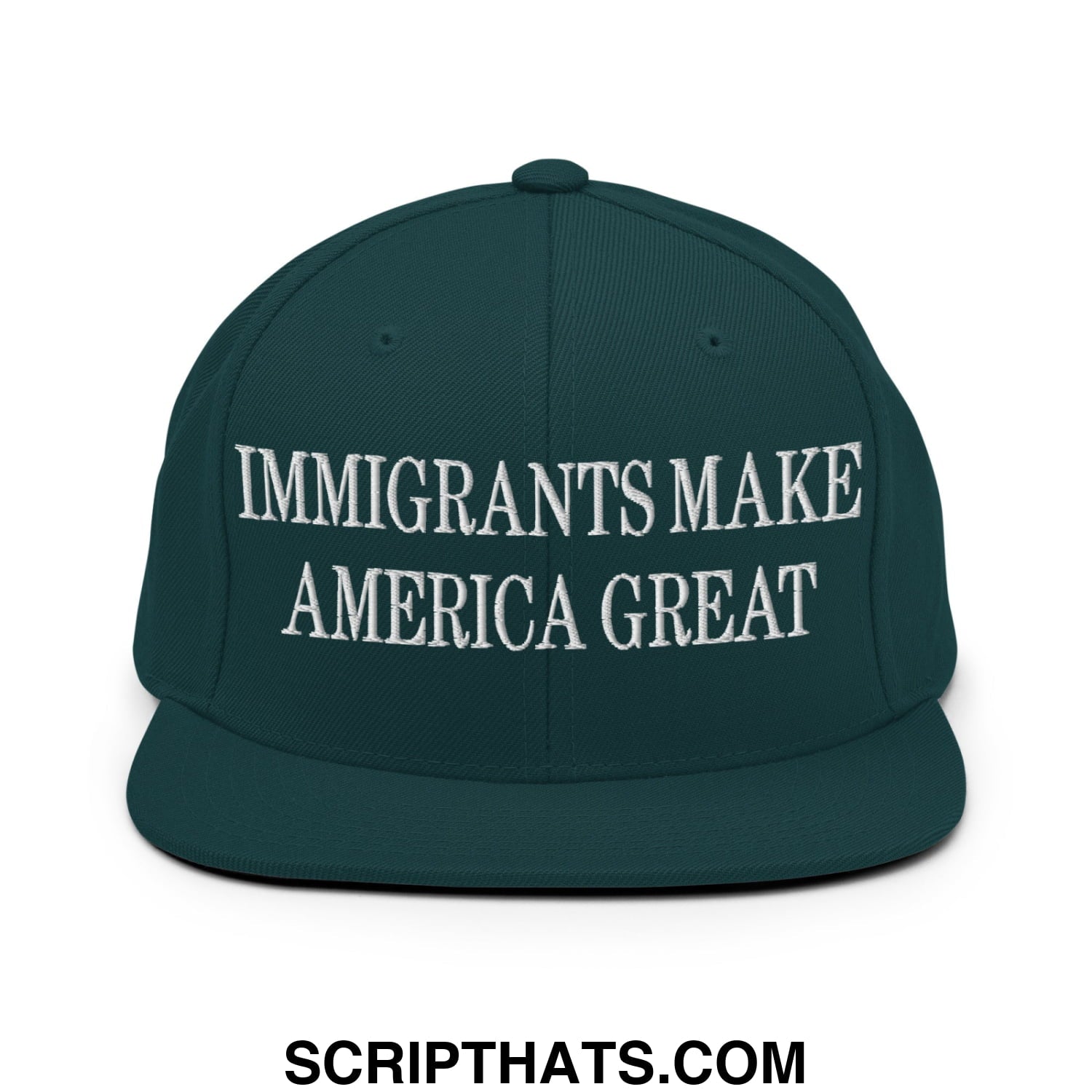 Immigrants Make America Great Embroidered Flat Bill Brim Snapback Hat Spruce