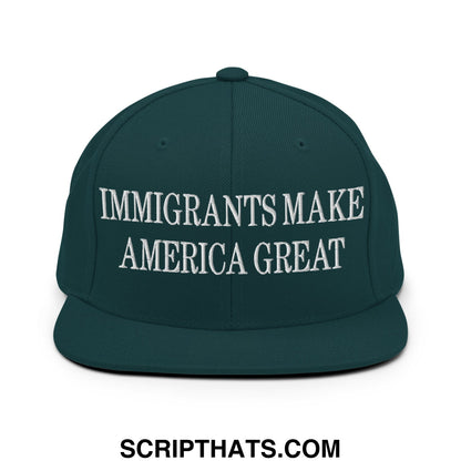 Immigrants Make America Great Embroidered Flat Bill Brim Snapback Hat Spruce