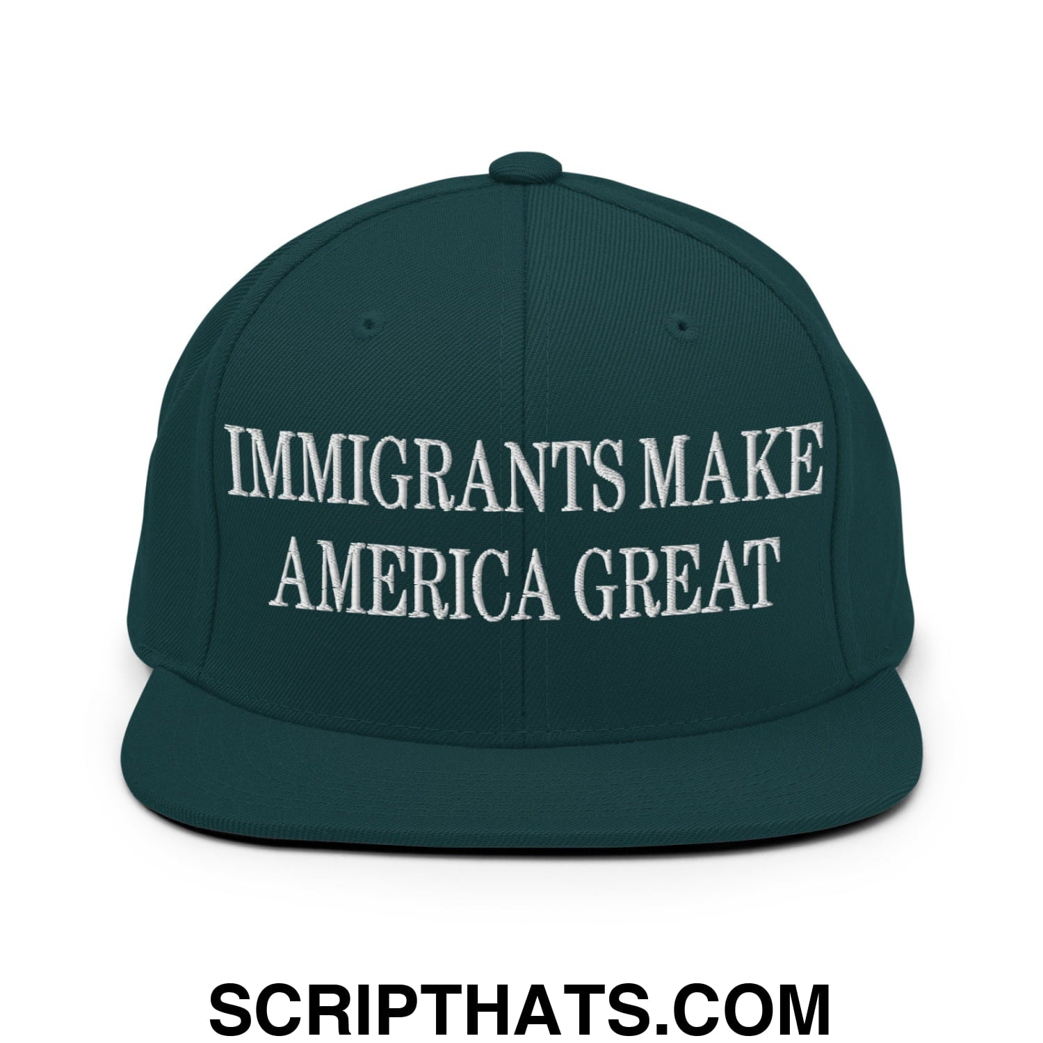 Immigrants Make America Great Embroidered Flat Bill Brim Snapback Hat Spruce