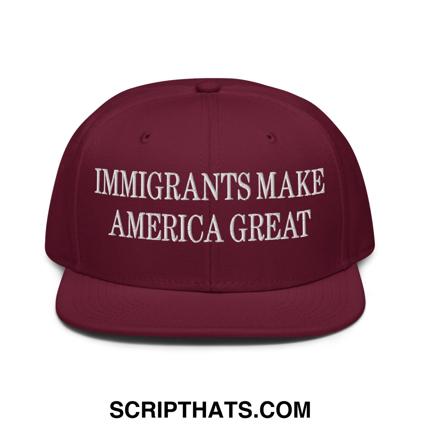 Maroon flat brim snapback hat with white embroidered text immigrants make america great on the front panel
