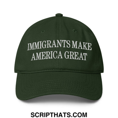 Immigrants Make America Great Embroidered Low Profile Dad Hat Dark green