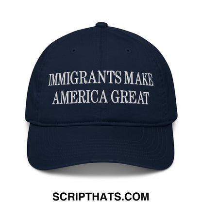 Immigrants Make America Great Embroidered Organic Dad Hat Pacific