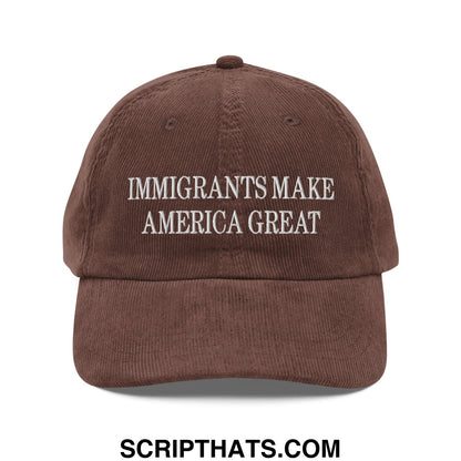 Immigrants Make America Great Embroidered Unstructured Corduroy Dad Hat Brown