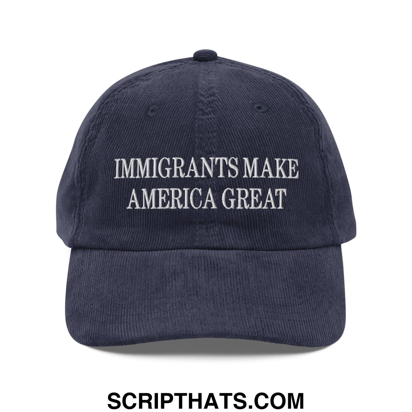 Immigrants Make America Great Embroidered Unstructured Corduroy Dad Hat Navy