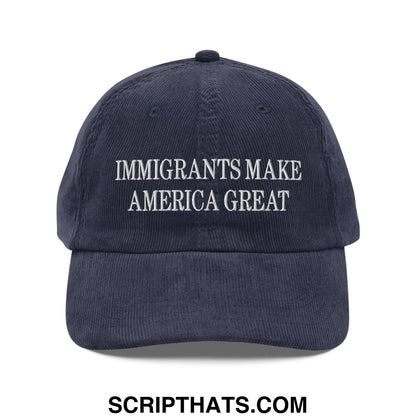 Immigrants Make America Great Embroidered Unstructured Corduroy Dad Hat Navy