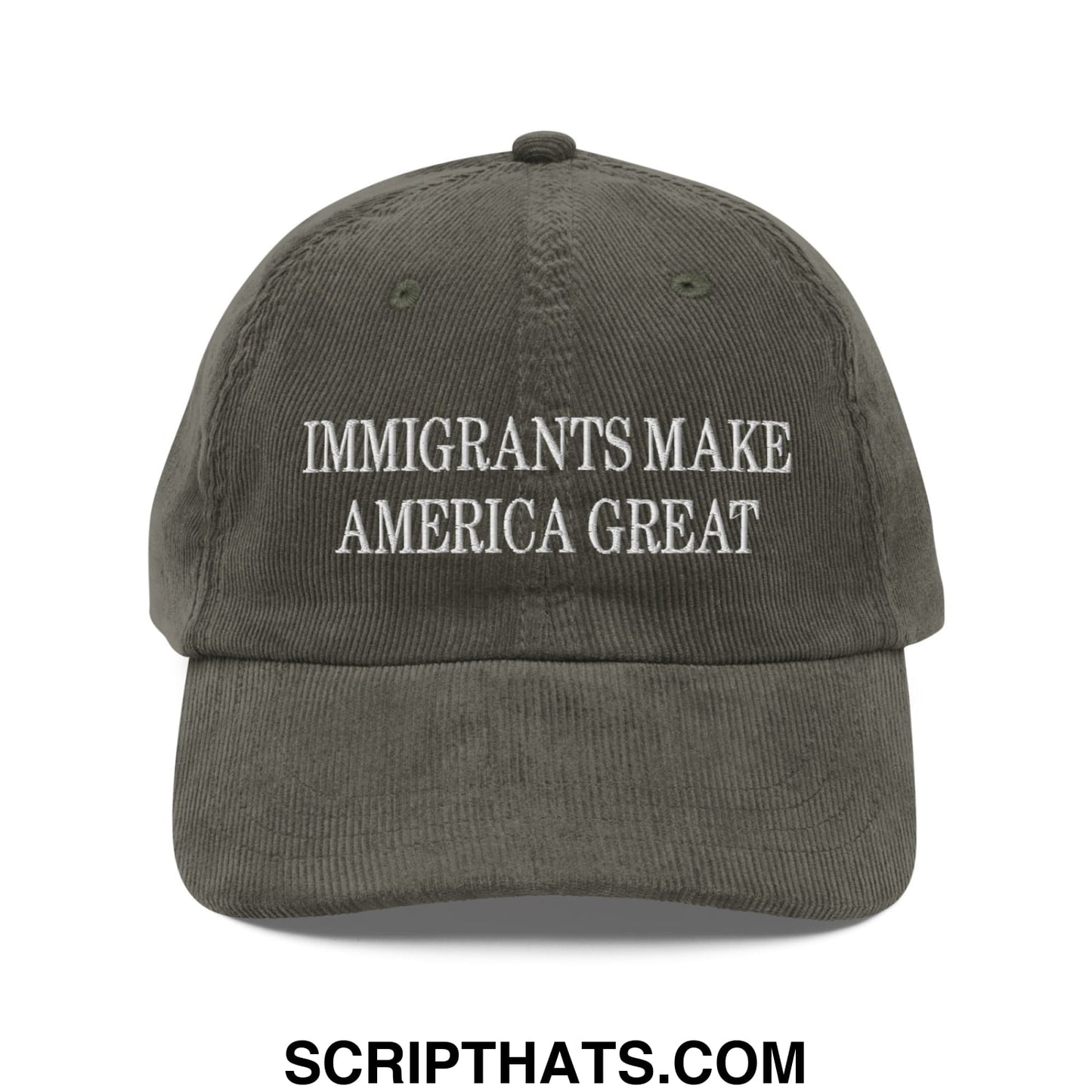 Immigrants Make America Great Embroidered Unstructured Corduroy Dad Hat Olive