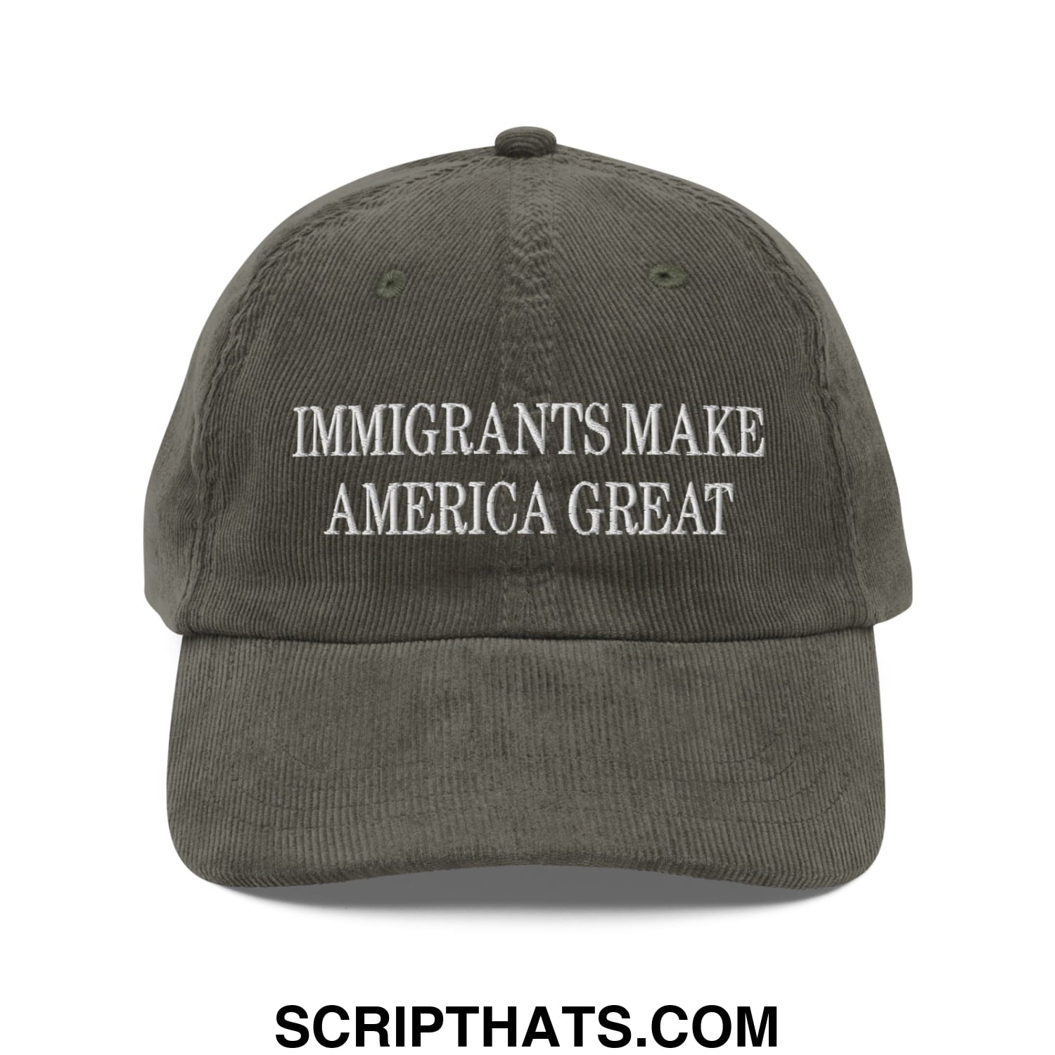 Immigrants Make America Great Embroidered Unstructured Corduroy Dad Hat Olive