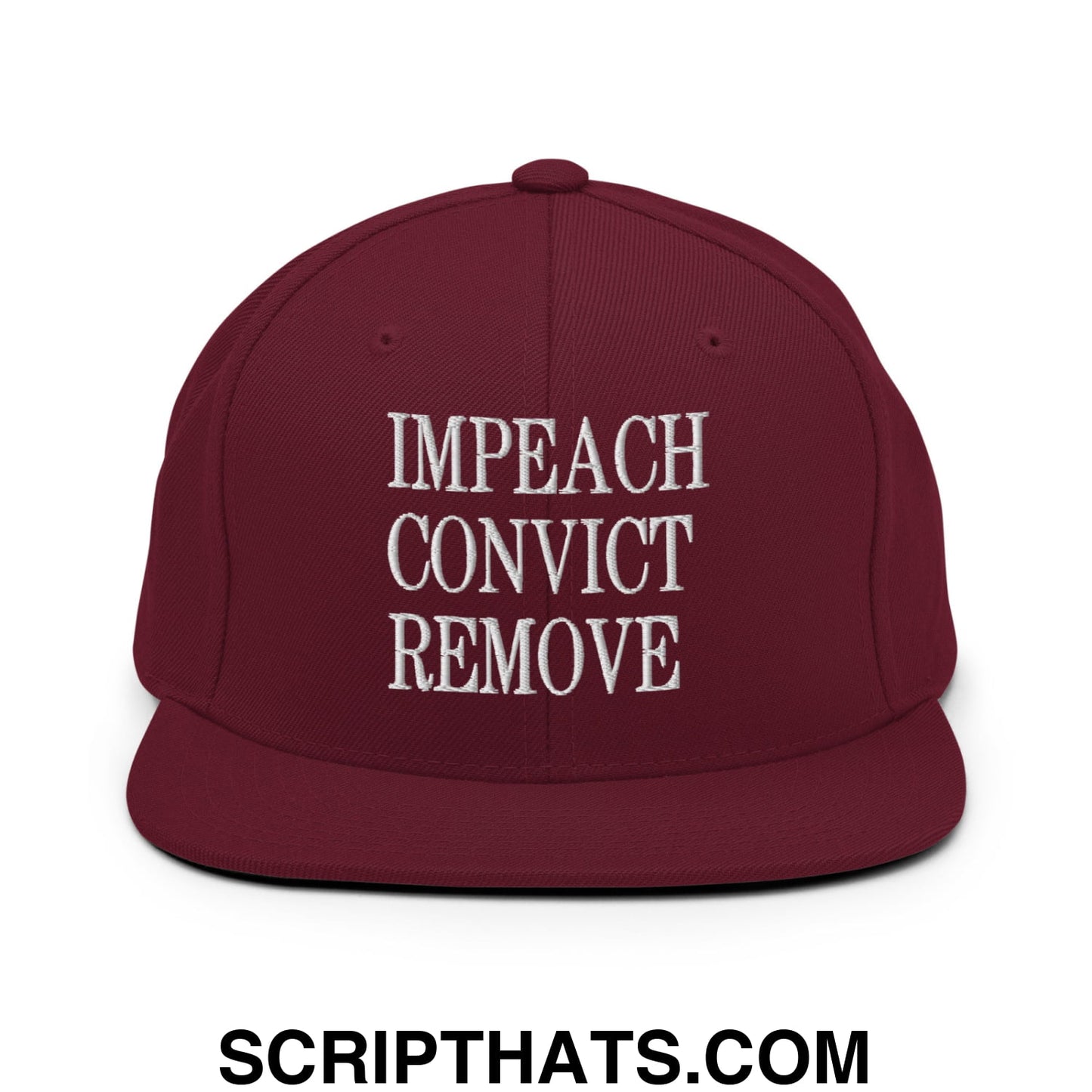 Impeach Convict Remove Embroidered Flat Bill Brim Snapback Hat Maroon