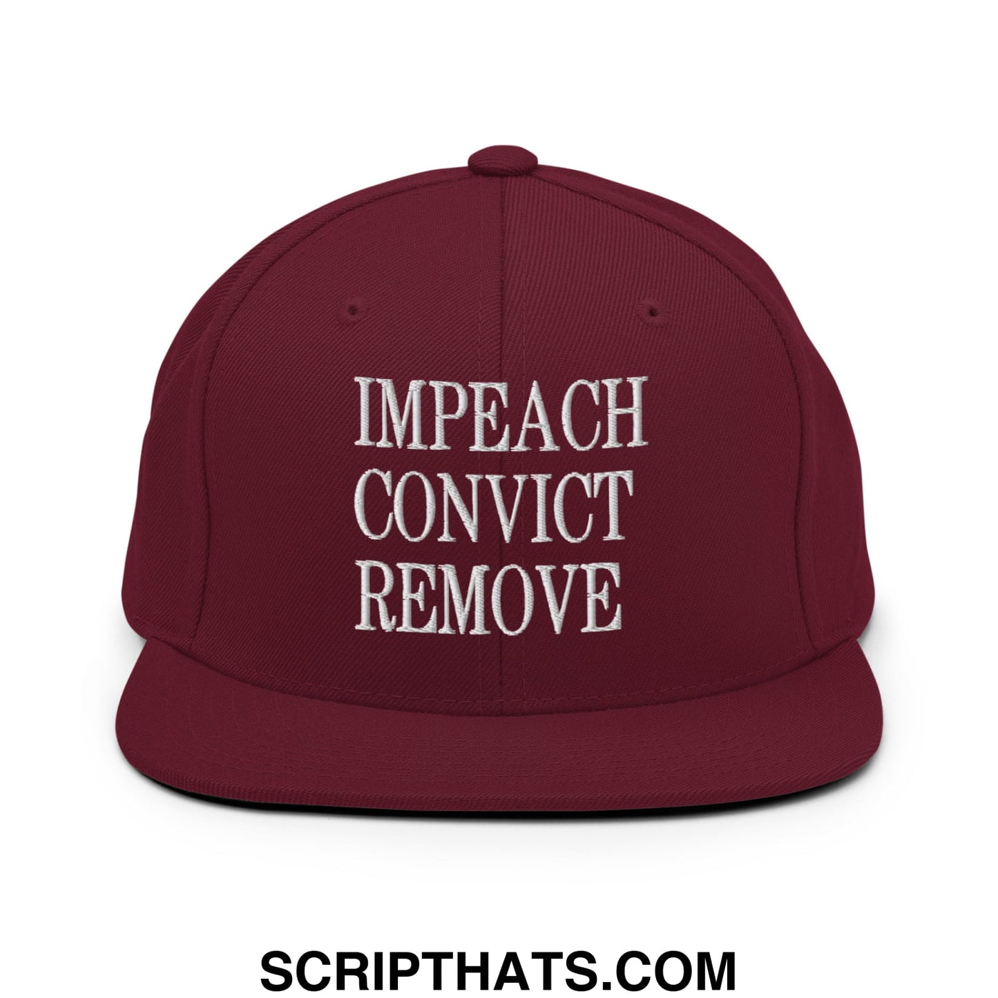 Impeach Convict Remove Embroidered Flat Bill Brim Snapback Hat Maroon