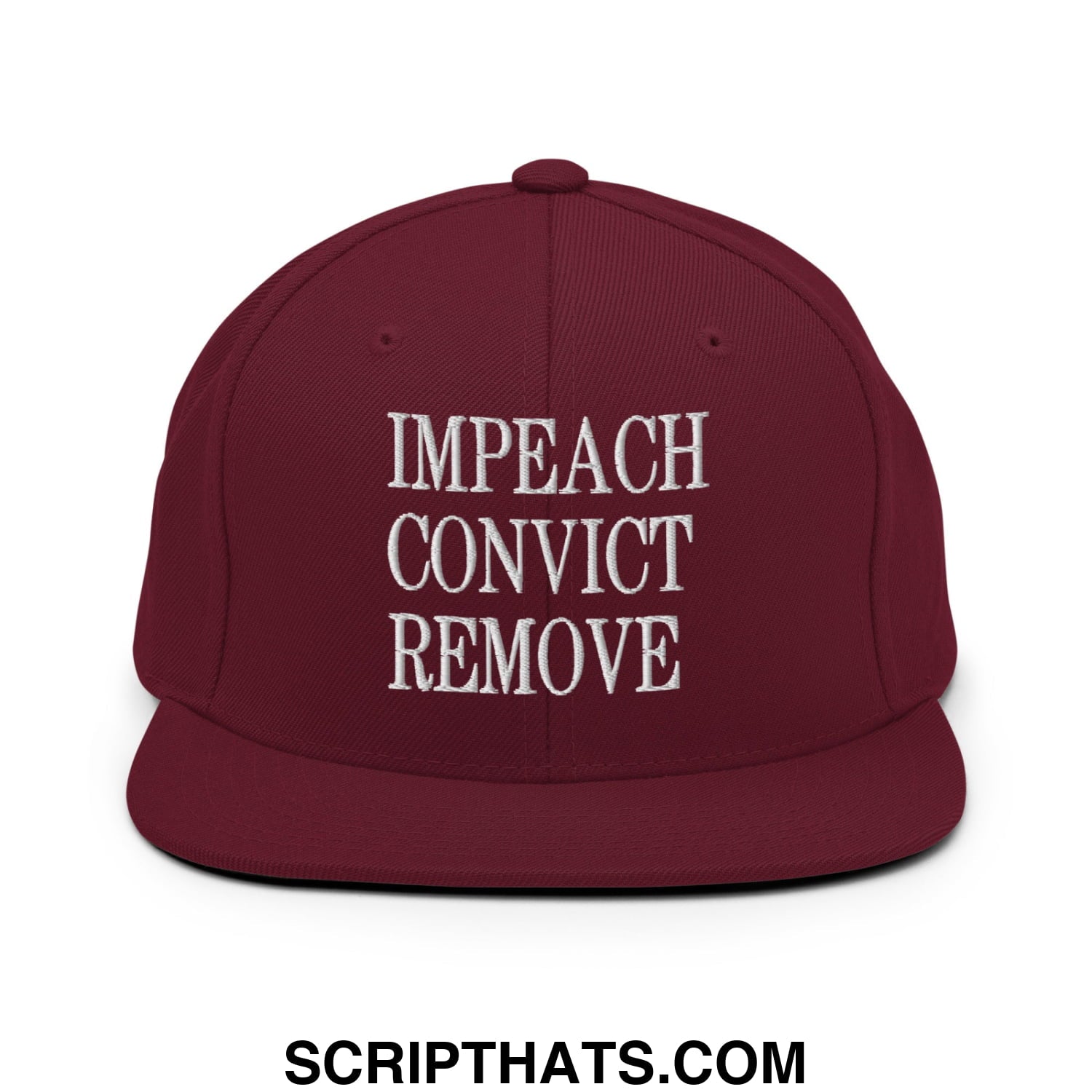 Impeach Convict Remove Embroidered Flat Bill Brim Snapback Hat Maroon